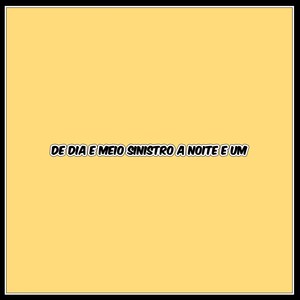 DE DIA E MEIO SINISTRO A NOITE E UM (Explicit)
