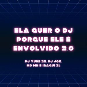 Ela Quer o Dj Porque Ele É Envolvido 2.0 - Super Slowed (Explicit)