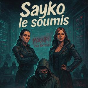 Sayko le soumis (feat. Sayko, Soumis Nexus & Rambo) [Explicit]