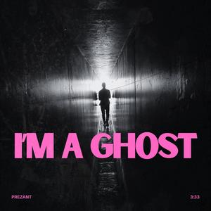 I'm A Ghost