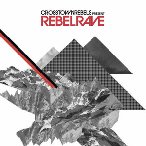 Crosstown Rebels Present Rebel Rave