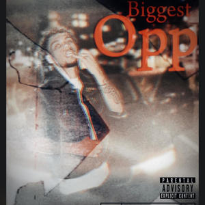 The Biggest Opp (Explicit)
