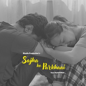 Sajha Ko Parkhaai (feat. Yunish Shahi)