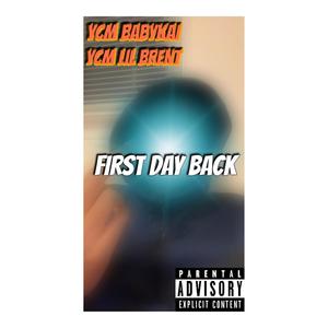 First Day Back (feat. YCM LIL BRENT) [Explicit]