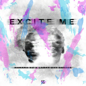 Excite Me (feat. Laray Da Savage) (Explicit)