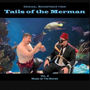 Tails of the Merman (Original Soundtrack, Vol. 2)