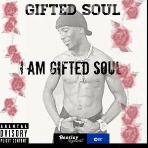 I AM GIFTED SOUL (Explicit)