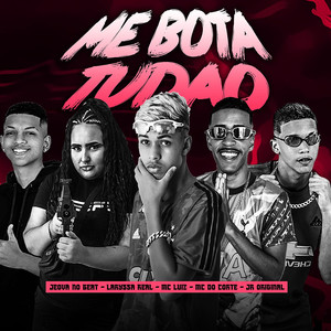 Me Bota Tudão(feat. Jeova no Beat & Laryssa Real)(Brega Funk) (Explicit)