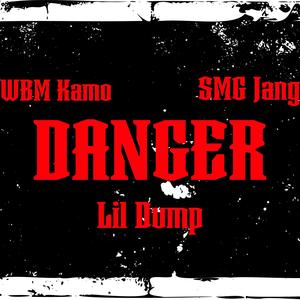 DANGER (feat. Lil Dump) [Explicit]