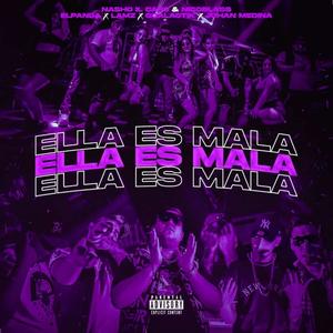 ELLA ES MALA (feat. LVLAFAMILIA)