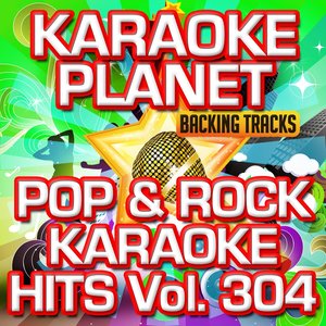 Pop & Rock Karaoke Hits, Vol. 304