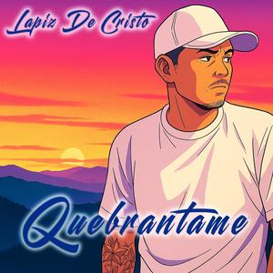 Quebrantame (feat. Lápiz De Cristo)