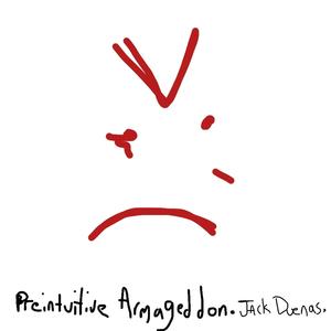 Preintuitive Armageddon