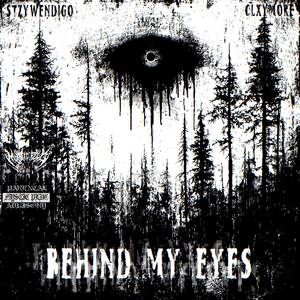 BEHIND MY EYES (Explicit)