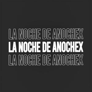 La Noche De Anochex