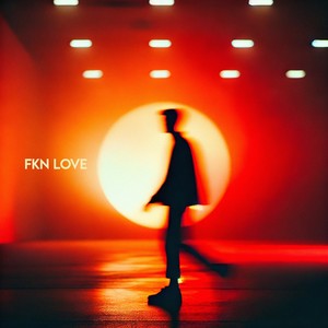 FKN LOVE (Explicit)