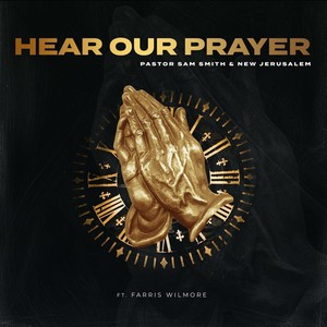 Hear Our Prayer(feat. Farris Wilmore)