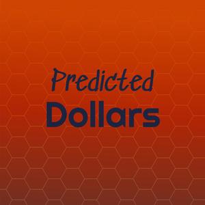 Predicted Dollars