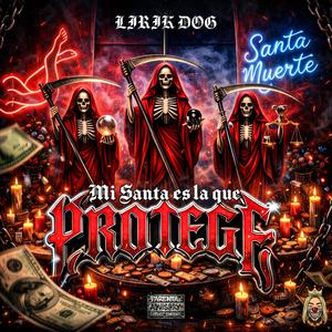 MI SANTA ES LA QUE PROTEGE (Explicit)