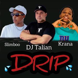 DRIP (feat. Dj Talian & Krana)