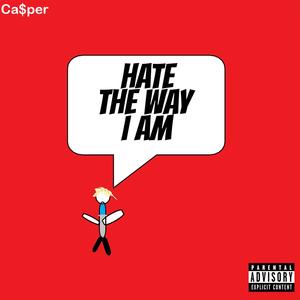 Hate The Way I Am (feat. iguneek) [Explicit]