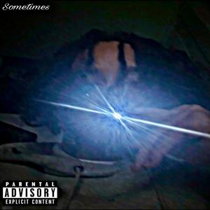 Sometimes (feat. Jahseyx0) [Explicit]