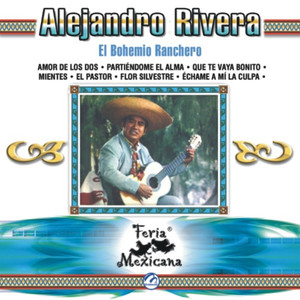 Alejandro Rivera - El Bohemio Ranchero - Feria Mexicana