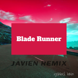 Blade Runner (Javien Remix)