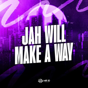 JAH WILL MAKE A WAY (Explicit)