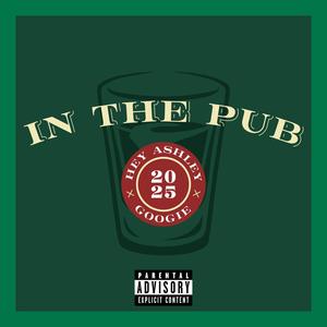 In the Pub (feat. Googie) (Explicit)