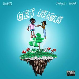 get high (feat. Aaliyah Isaiah) [Explicit]