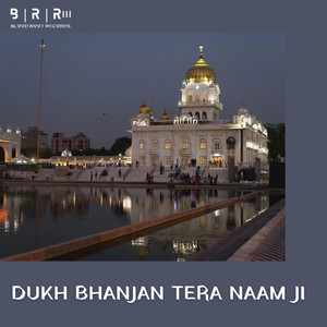 Dukh Bhanjan Tera Naam ji