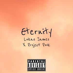 Eternity (feat. Project Pook) (Explicit)