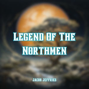 Legend Of The Northmen