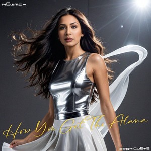 How You Get The Alana (Explicit)