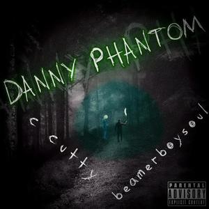 Danny Phantom (feat. Beamerboysoul) [Explicit]