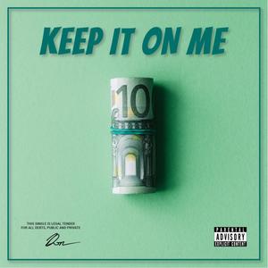 Keep It On Me (Explicit)