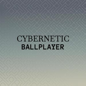 Cybernetic Ballplayer