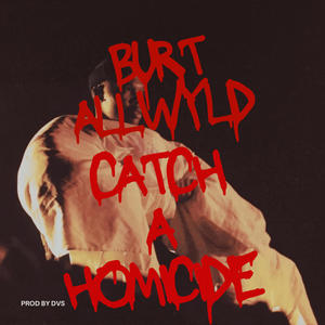 Catch A Homicide (Explicit)