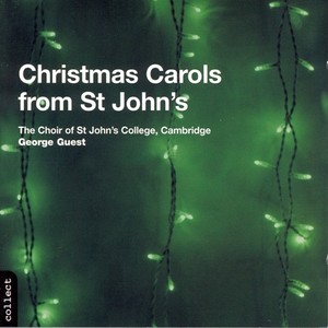 ST JOHN'S COLLEGE CHOIR, CAMBRIDGE: Christmas Carols from St John's