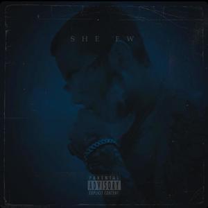 SHE FW (feat. Stunna73) (Explicit)