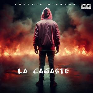 LA CAGASTE
