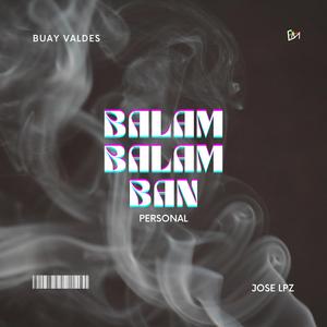 Balam Balamban (feat. Buay Valdés) [Personal]