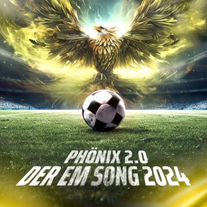 Phönix 2.0 - Der EM-Song 2024