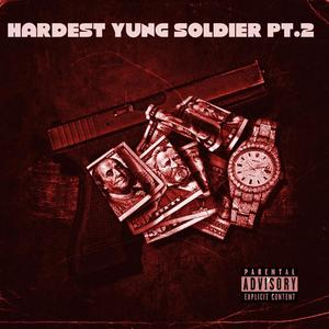 HARDEST YUNG SOLDlER Pt. 2 (Explicit)