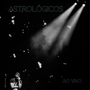 Astrológicos - Indolente Malandragem Ao Vivo