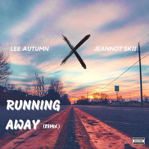 Running away (feat. Jeannot Skii) [Remix Version] [Explicit]