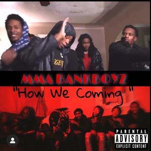 How We Coming (feat. MMA Sean, Bankboy Jt & MMA Kayp) (Explicit)