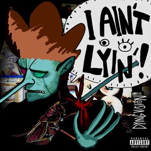 I Ain't Lyin'! (Explicit)