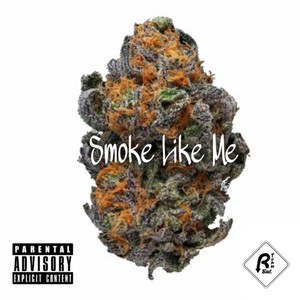 Smoke Like Me (feat. Trahma & S.U.R.E.) [Explicit]